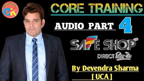 Core Training Audio Part - 4 || By Devendra Sharma UCA || Safe Shop