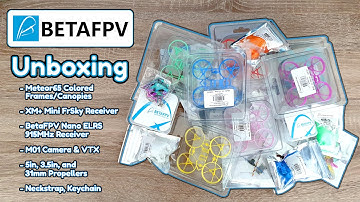 Unboxing BetaFPV Parts! - Unboxing, Review/Specifications, & Video Ideas