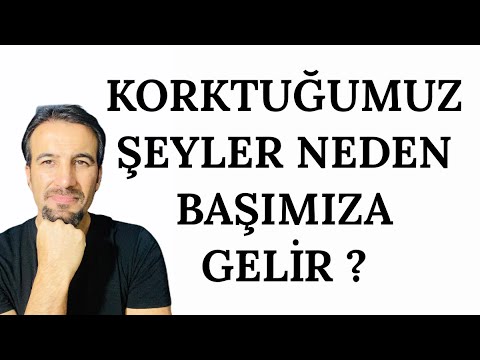 KORKTUĞUMUZ ŞEYLER NEDEN