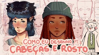 Como eu desenho cabeças e rostos | Pt.1