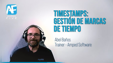 Tutoriales Amped FIVE: Timestamps - Gestión de Marcas de Tiempo