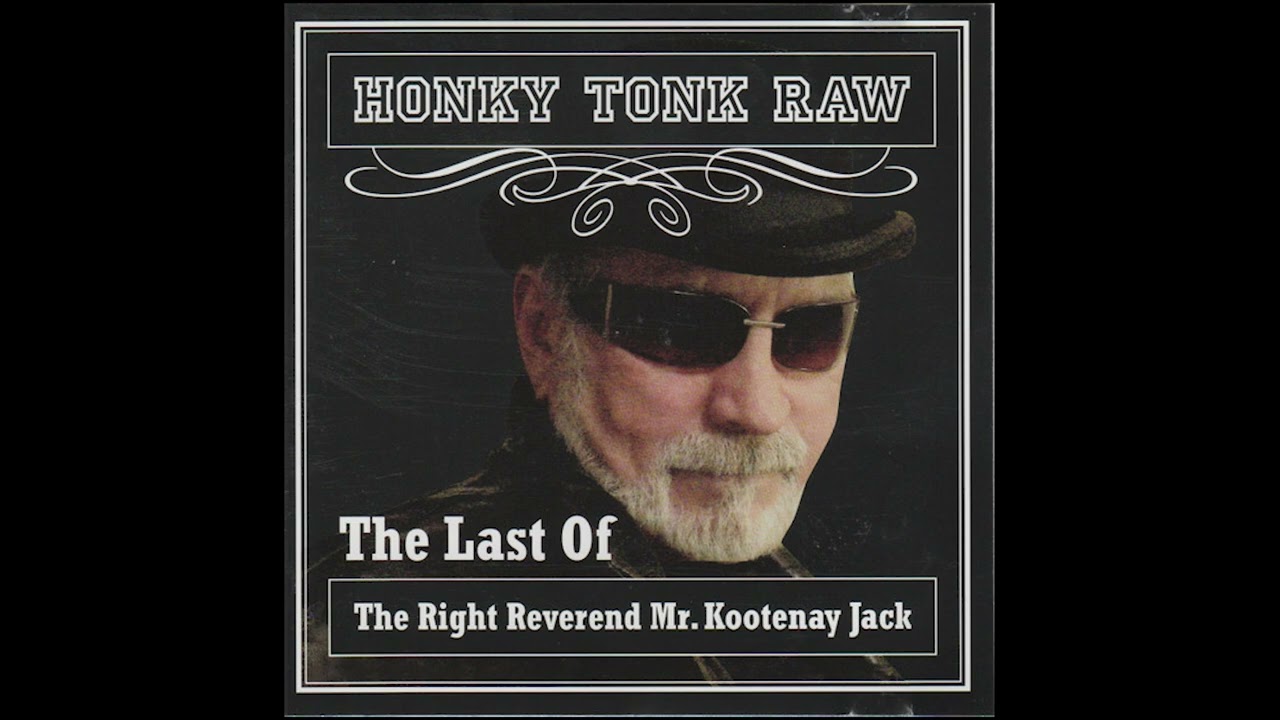 21 Livin In The USA - Kootenay Jack - Honky Tonk Raw