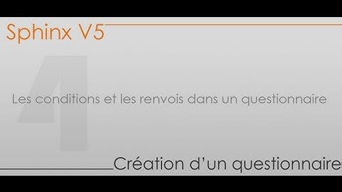 Formation Sphinx - Partie 4 - Les conditions et les renvois dans un questionnaire