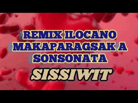 Sissiwit remix ilocanoMakaparagsak a son sonatanonstop ilicano