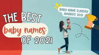 ЛУЧШИЕ ДЕТСКИЕ ИМЕНА 2021 ГОДА (Для мальчиков и девочек) 🏆 | BABY NAME SUNDAY AWARDS 2021