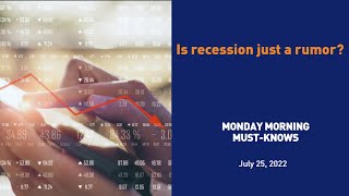 Is recession just a rumor?-MMMK July 25, 2022