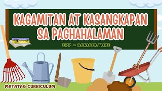 KAGAMITAN AT KASANGKAPAN SA PAGHAHALAMAN | EPP 4 AGRICULTURE | MATATAG CURRICULUM