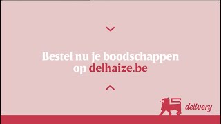 Bestel je boodschappen bij Delhaize Delivery