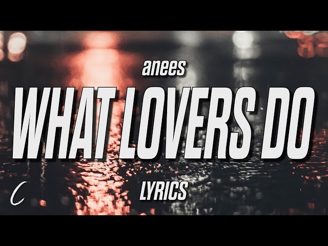 anees - what lovers do (Lyrics) class=