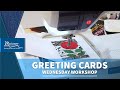 Wednesday Workshop  - Greeting Cards