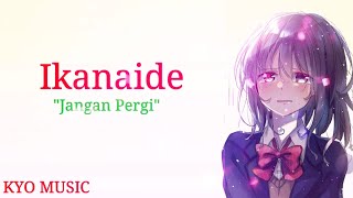 Lagu Jepang sedih |Ikanaide (Janganlah pergi) - Kaai Yuki [Lirik   Terjemahan Indonesia]