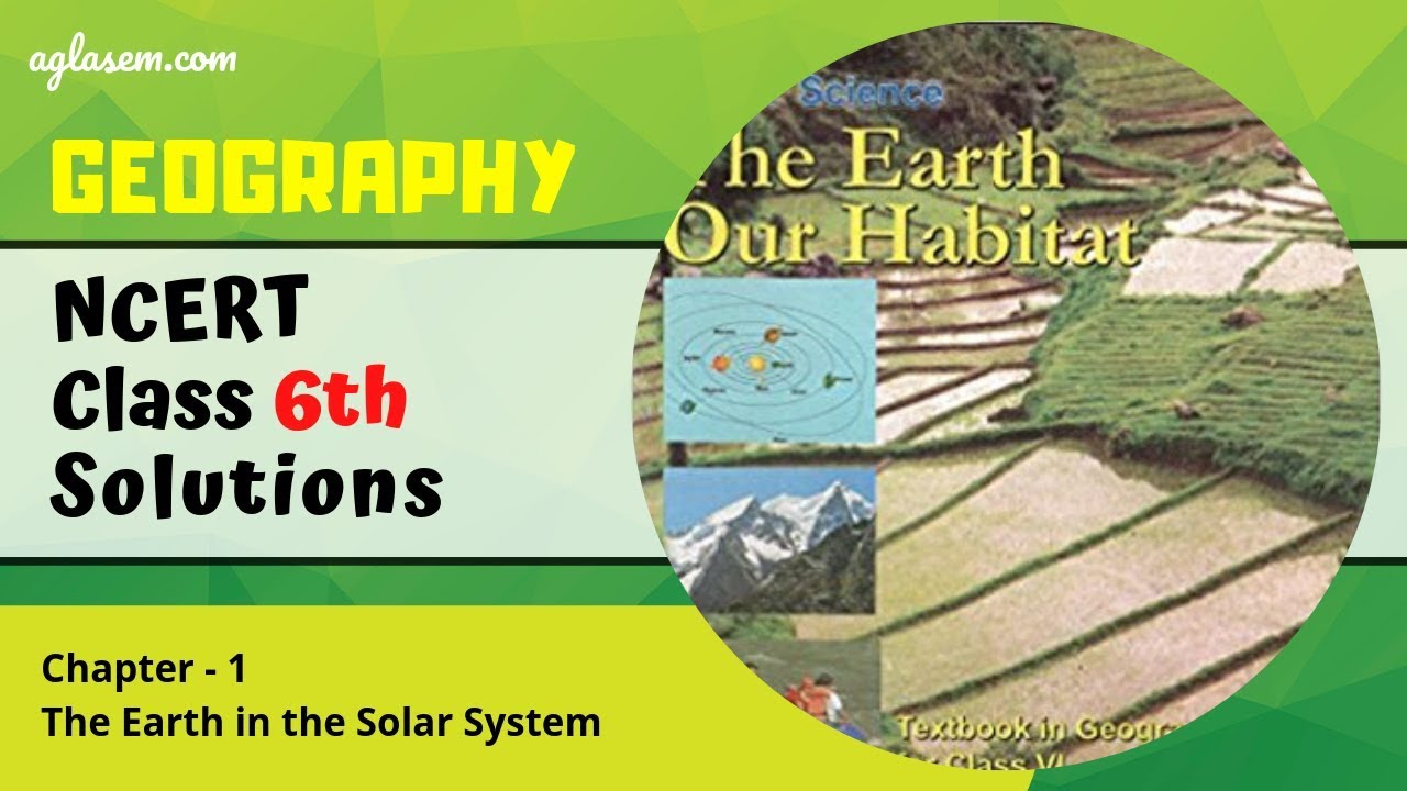 Ncert Solutions Class 6 Geography Chapter 1 The Earth In The