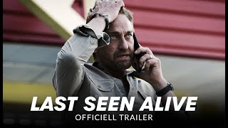 LAST SEEN ALIVE - Officiell trailer - biopremiär 17 juni