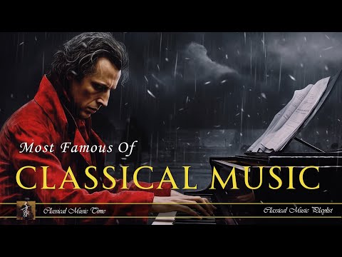 Most Famous Of Classical Music | Chopin | Beethoven | Mozart | Bach