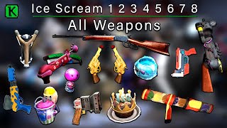 Ice Scream 1 2 3 4 5 6 7 8 All Weapons