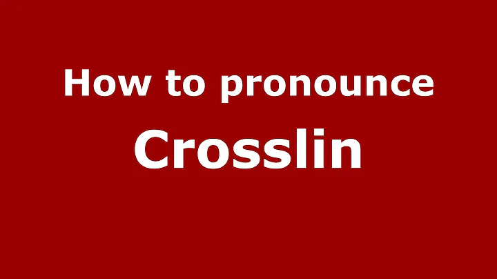 How to Pronounce Crosslin - PronounceNames.c...
