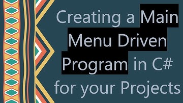 Creating a Main Menu Driven Program in C#  for your Projects