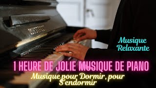 1 Heure de Jolie Musique de Piano • Musique pour Dormir, pour S'endormir, Musique Relaxante