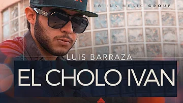 El Cholo Ivan - Luis Barraza (video lyric) (2018)