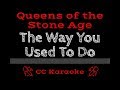 Queens of the Stone Age • The Way You Used to Do (CC) [Karaoke Instrumental Lyrics]