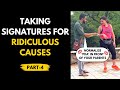 PEOPLE SIGNING UNBELIEVABLE CAUSES | PART 4 | SIGN FOR A GOOD CAUSE | BECAUSE WHY NOT