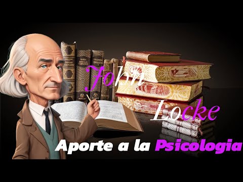 👨🏫"John Locke Aporte a la Psicología." Explorando la Teoría de los Valores Psicológicos: Schwartz, Locke y más