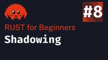 Rust Basics 2024: Lesson 8 | Shadowing