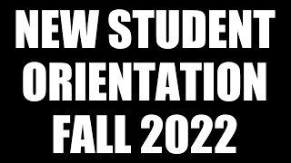 New Student Orientation - Fall 2022