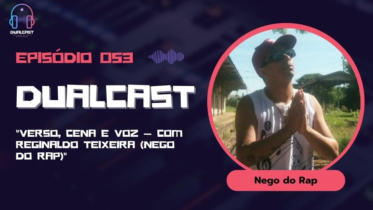 Dualcast - Ep. 53: Verso, Cena e Voz — Com Nego do Rap
