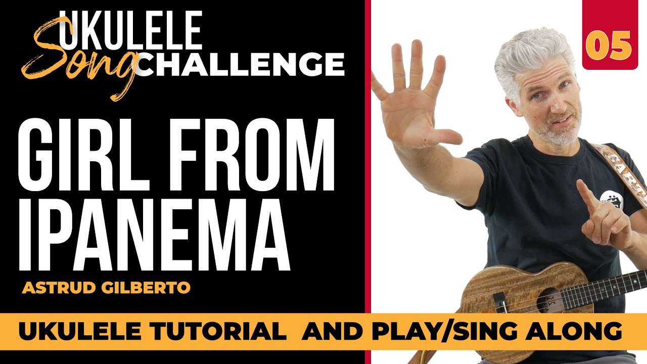 Ukulele Song Challenge - Girl from Ipanema by Astrud Gilberto | Ukulele Tutorial + Play / Sing Along