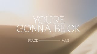 Video thumbnail of "You're Gonna Be Ok - Bethel Music, Jenn Johnson | Peace, Vol II"