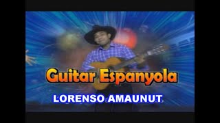 LORENSO AMAUNUT - GUITAR ESPANYOLA