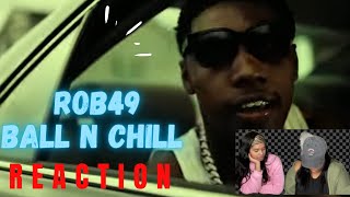 Rob49 - Ball N Chill (Official Video) | REACTION