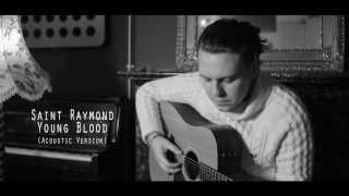 Video thumbnail of "Saint Raymond - Young Blood (Acoustic Session)"