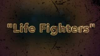 Life Fighters (FOML Promo)