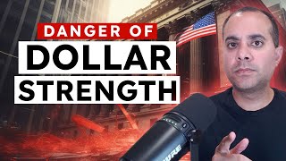 Dollar Strength Bringing DANGER To Markets: Here's Why.