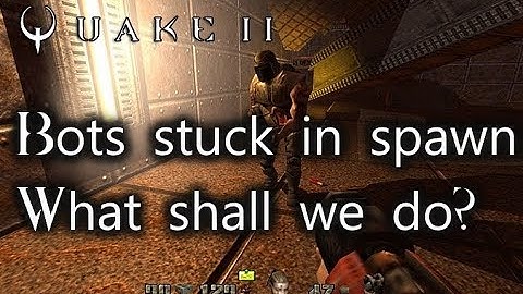 Bots stuck in eachother at spawn - Quake 2
