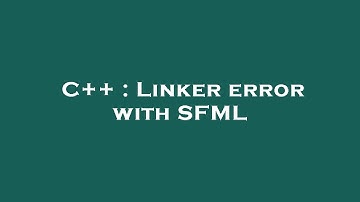C++ : Linker error with SFML