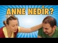 10 Maddede ANNE Nedir?