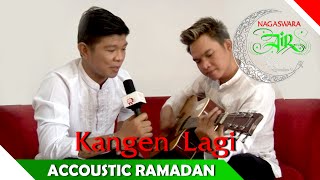 Kangen Lagi - Dunia - Akustik Ramadhan - Artis Ibadah Ramadan - Nagaswara