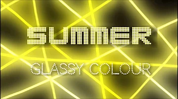 Glassy Colour - Summer [Audio]