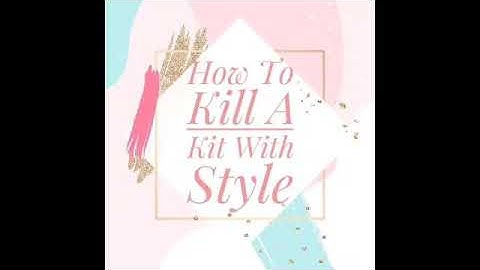 How to kill a kit with style November kit