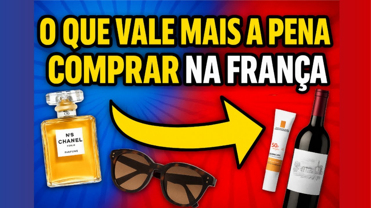 O Que Vale Mais a Pena Comprar na França!  (Muito Mais Barato Que no Brasil!)