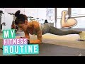 MY WORK OUT ROUTINE + HOW TO BE HEALTHY!