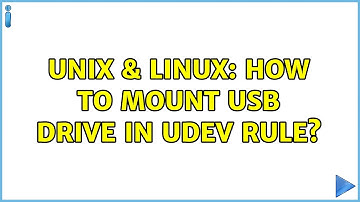 Unix & Linux: How to mount USB drive in udev rule? (3 Solutions!!)
