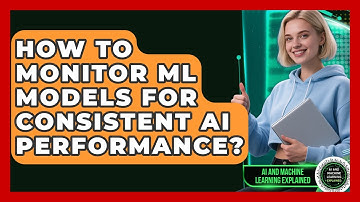How To Monitor ML Models For Consistent AI Performance? - AI and Machine Learning Explained