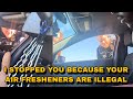 Cop Followed Him For 3 Miles To Stop Him For Having Air Fresheners