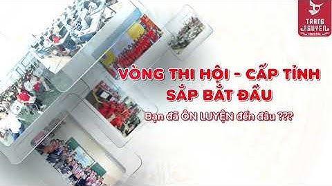 Trạng Nguyên Tiếng Việt - Sẵn sàng thi Hội cấp Tỉnh