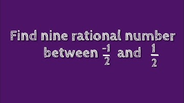 How to find nine rational number between -1/2 and 1/3.@SHSIRCLASSES.