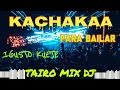 KACHAK PARA BAILAR IGUSTO KUETE TAIRO MIX DJ